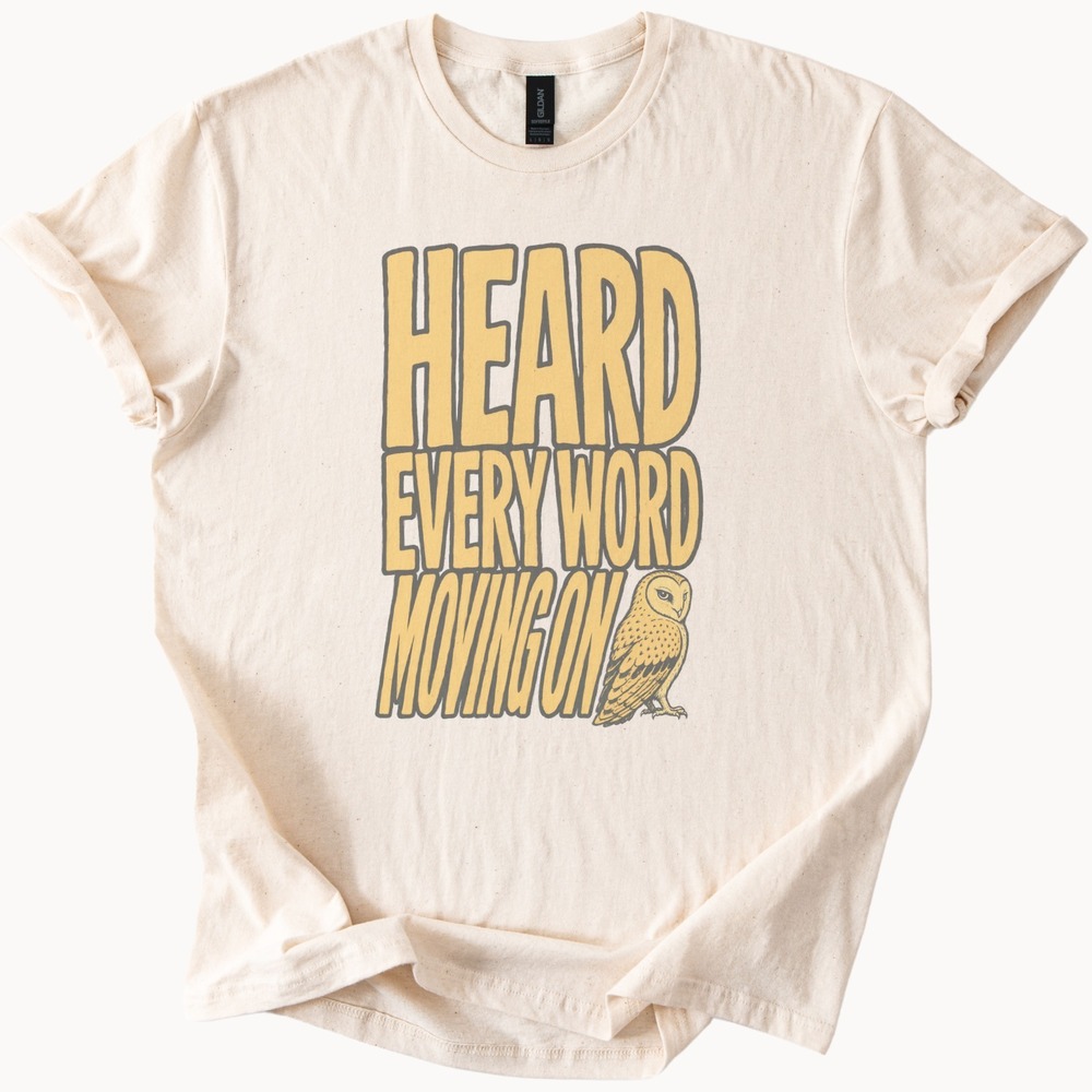 Heard Every Word Motivational Vintage Style Owl Shirt